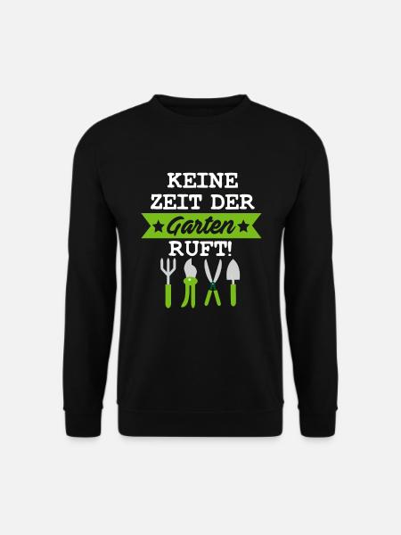 Gärtner Keine Zeit Der Garten Ruft Lustig - Unisex Pullover - Schwarz