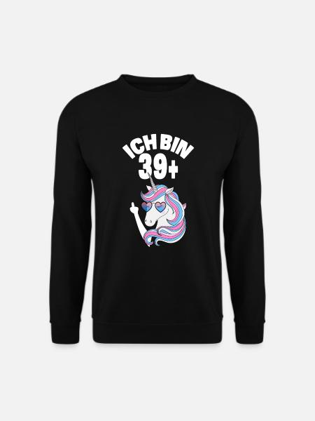 Einhorn Ich Bin 39 Plus 40. Geburtstag Geschenk - Unisex Pullover - Schwarz