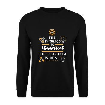 The physics is theoretical - Funny Physicist - Unisex Pullover - Schwarz - Vorne - Alina (178cm) & Michal (187cm)