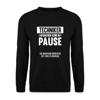 Techniker Machen Keine Pause Humor Handwerker - Unisex Pullover - Schwarz - Vorne - Alina (178cm) & Michal (187cm)