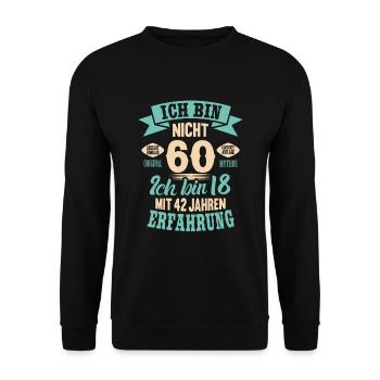 60. Geburtstag Lustiges Ich bin nicht 60 Jahre - Unisex Pullover - Schwarz - Vorne - Alina (178cm) & Michal (187cm)