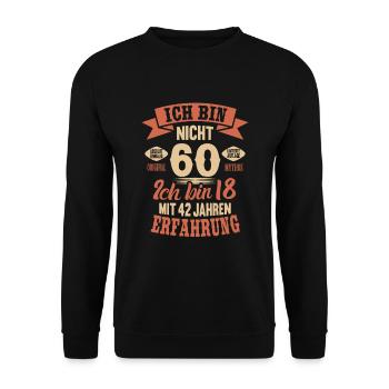 60. Geburtstag Lustiges Ich bin nicht 60 Jahre - Unisex Pullover - Schwarz - Vorne - Alina (178cm) & Michal (187cm)
