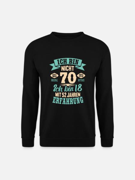 70. Geburtstag Lustiges Ich bin nicht 70 Jahre - Unisex Pullover - Schwarz