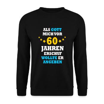 60 Jahre lustiger Spruch 60. Geburtstag Geschenk - Unisex Pullover - Schwarz - Vorne - Alina (178cm) & Michal (187cm)