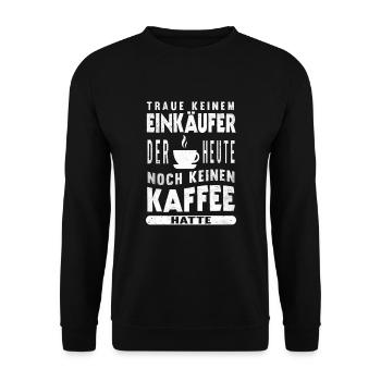 Einkauf Beruf Kaffee Bürohumor Lustiges Einkäufer - Unisex Pullover - Schwarz - Vorne - Alina (178cm) & Michal (187cm)