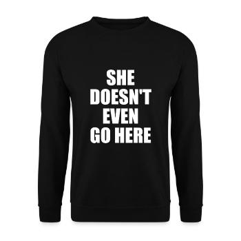 She Doesn't Even Go Here - Unisex Sweatshirt - black - Front - Alina (178cm) & Michal (187cm)