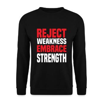 Reject Weakness Embrace Strength Sigma Male - Unisex Sweatshirt - black - Front - Alina (178cm) & Michal (187cm)
