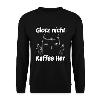 Glotz Nicht Kaffee Her - Lustige Katze - Unisex Pullover - Schwarz - Vorne - Alina (178cm) & Michal (187cm)