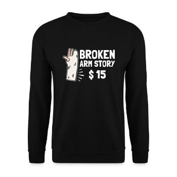 Gebrochener Arm Spruch - Ambruch Fraktur Gipsarm - Unisex Pullover - Schwarz - Vorne - Alina (178cm) & Michal (187cm)