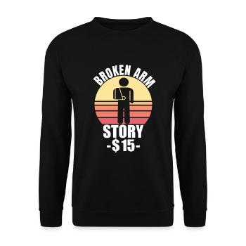 Gebrochener Arm Spruch - Ambruch Fraktur Gipsarm - Unisex Pullover - Schwarz - Vorne - Alina (178cm) & Michal (187cm)