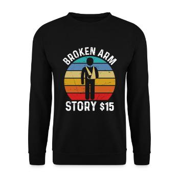 Gebrochener Arm Spruch - Ambruch Fraktur Gipsarm - Unisex Pullover - Schwarz - Vorne - Alina (178cm) & Michal (187cm)