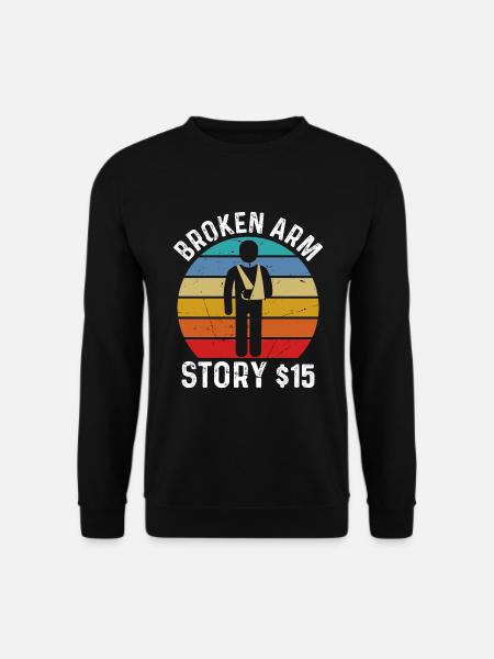 Gebrochener Arm Spruch - Ambruch Fraktur Gipsarm - Unisex Pullover - Schwarz