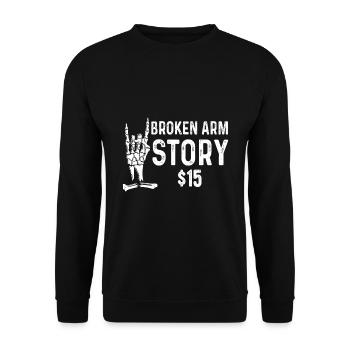 Gebrochener Arm Spruch - Ambruch Fraktur Gipsarm - Unisex Pullover - Schwarz - Vorne - Alina (178cm) & Michal (187cm)