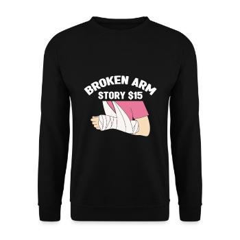 Gebrochener Arm Spruch - Ambruch Fraktur Gipsarm - Unisex Pullover - Schwarz - Vorne - Alina (178cm) & Michal (187cm)