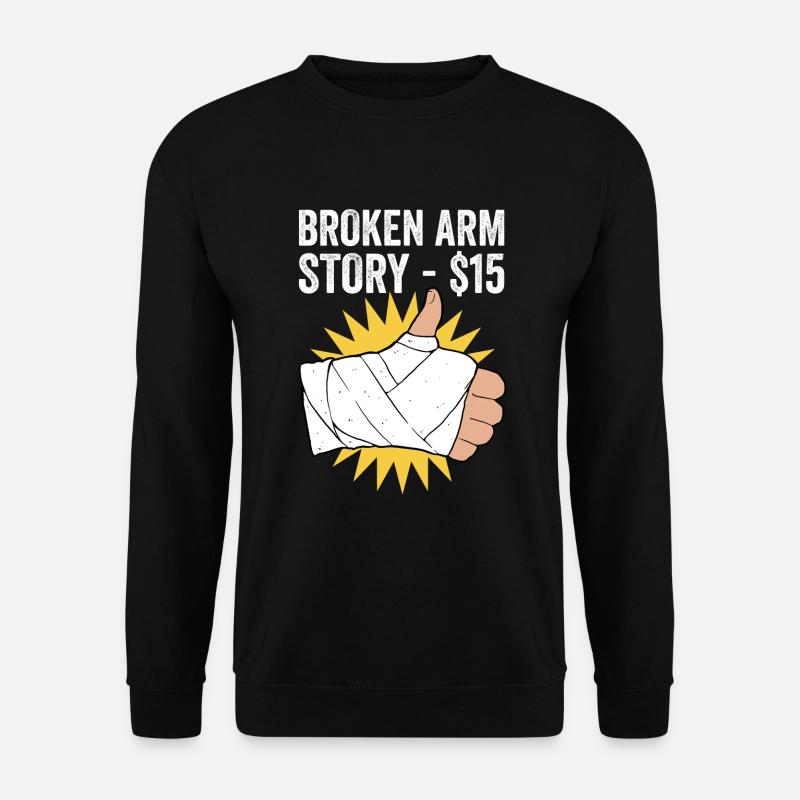 Gebrochener Arm Spruch - Fraktur Gipsarm - Unisex Pullover - Schwarz