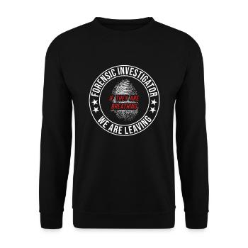 Forensic Technician Crime Scene Investigator Forensic Sentence - Unisex Sweatshirt - black - Front - Alina (178cm) & Michal (187cm)