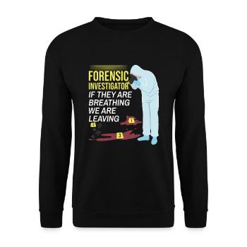 Forensic Technician Crime Scene Investigator Forensic Sentence - Unisex Sweatshirt - black - Front - Alina (178cm) & Michal (187cm)