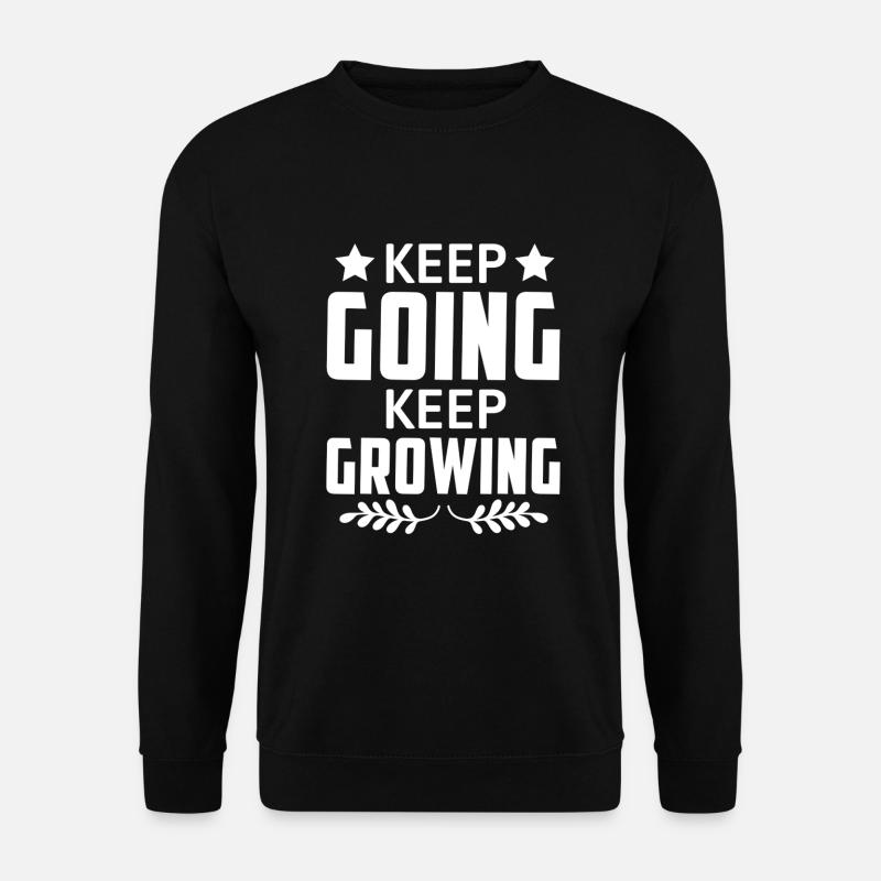 Keep Going Keep Growing - Motivation - Unisex Pullover - Schwarz