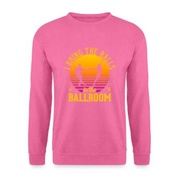 Tanzen Spruch Ballsaal Paartanz Tanz Tanzfläche - Unisex Pullover - Pink - Vorne
