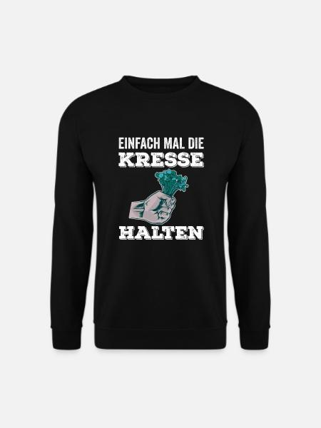 Einfach Mal die Kresse Halten Gartenlust Gärtner - Unisex Pullover - Schwarz