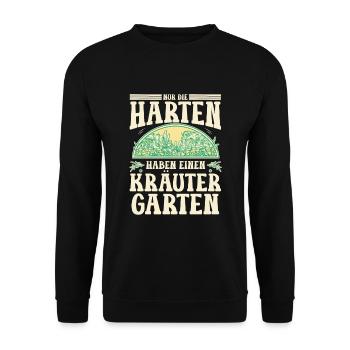 Die Harten Haben Kräutergarten Gartenarbeit - Unisex Pullover - Schwarz - Vorne - Alina (178cm) & Michal (187cm)