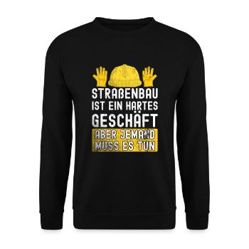 Straßenbau Ist Ein Hartes Geschäft Straßenbauer - Unisex Pullover - Schwarz - Vorne - Alina (178cm) & Michal (187cm)