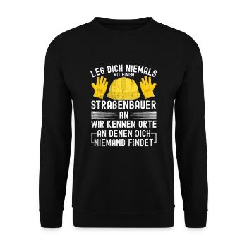 Leg Dich Niemals Mit einem Straßenbauer An Tiefbau - Unisex Pullover - Schwarz - Vorne - Alina (178cm) & Michal (187cm)