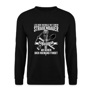 Leg Dich Niemals Mit einem Straßenbauer An Tiefbau - Unisex Pullover - Schwarz - Vorne - Alina (178cm) & Michal (187cm)