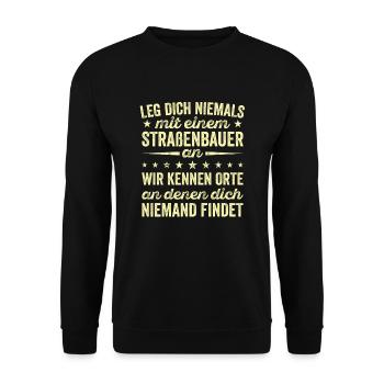 Leg Dich Niemals Mit einem Straßenbauer An Tiefbau - Unisex Pullover - Schwarz - Vorne - Alina (178cm) & Michal (187cm)