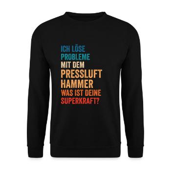 Ich Löse Probleme Mit dem Presslufthammer Straßenb - Unisex Pullover - Schwarz - Vorne - Alina (178cm) & Michal (187cm)
