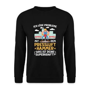 Ich Löse Probleme Mit dem Presslufthammer Straßenb - Unisex Pullover - Schwarz - Vorne - Alina (178cm) & Michal (187cm)