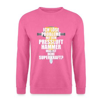 Ich Löse Probleme Mit dem Presslufthammer Straßenb - Unisex Pullover - Pink - Vorne