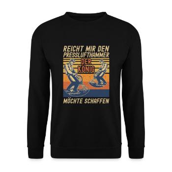 Reicht Mir den Presslufthammer Straßenbauarbeiter - Unisex Pullover - Schwarz - Vorne - Alina (178cm) & Michal (187cm)