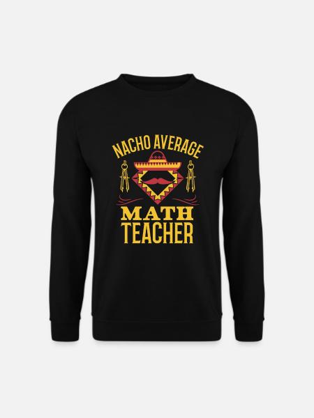 Mexikanisches Essen Nacho Mathelehrer Mathematik - Unisex Pullover - Schwarz