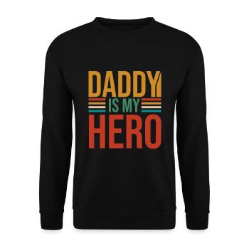 Daddy Is My Hero - Unisex Pullover - Schwarz - Vorne - Alina (178cm) & Michal (187cm)