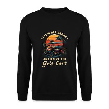 Lass Uns Betrinken Und Den Golfwagen Fahren - Unisex Pullover - Schwarz - Vorne - Alina (178cm) & Michal (187cm)