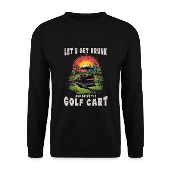 Lass Uns Betrinken Und Den Golfwagen Fahren - Unisex Pullover - Schwarz - Vorne - Alina (178cm) & Michal (187cm)
