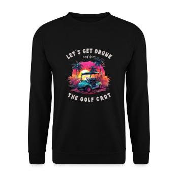 Lass Uns Betrinken Und Den Golfwagen Fahren - Unisex Pullover - Schwarz - Vorne - Alina (178cm) & Michal (187cm)