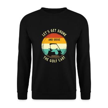 Lass Uns Betrinken Und Den Golfwagen Fahren - Unisex Pullover - Schwarz - Vorne - Alina (178cm) & Michal (187cm)