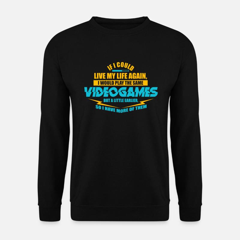 Ich würde immer wieder so viel zocken.. - Unisex Pullover - Schwarz