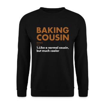 Baker Cousin Definition Baking - Unisex Sweatshirt - black - Front - Alina (178cm) & Michal (187cm)