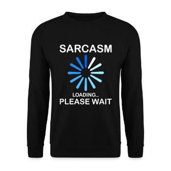 Sarcasme Sarcasmes Veuillez patienter drôle - Sweat-shirt Unisexe - noir - Devant - Alina (178cm) & Michal (187cm)