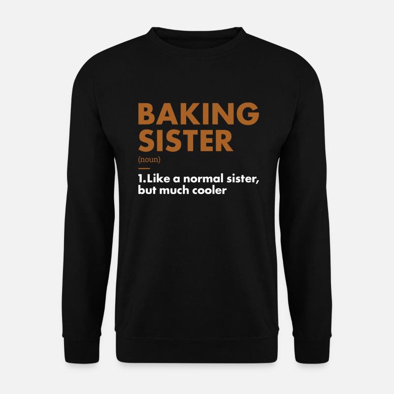 Baker Sister Définition Cuisson - Sweat-shirt Unisexe - noir