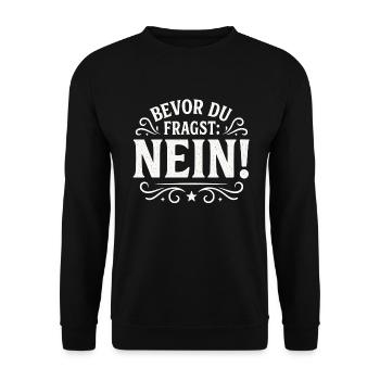 Lustiger Spruch - Bevor du fragst NEIN - Unisex Pullover - Schwarz - Vorne - Alina (178cm) & Michal (187cm)