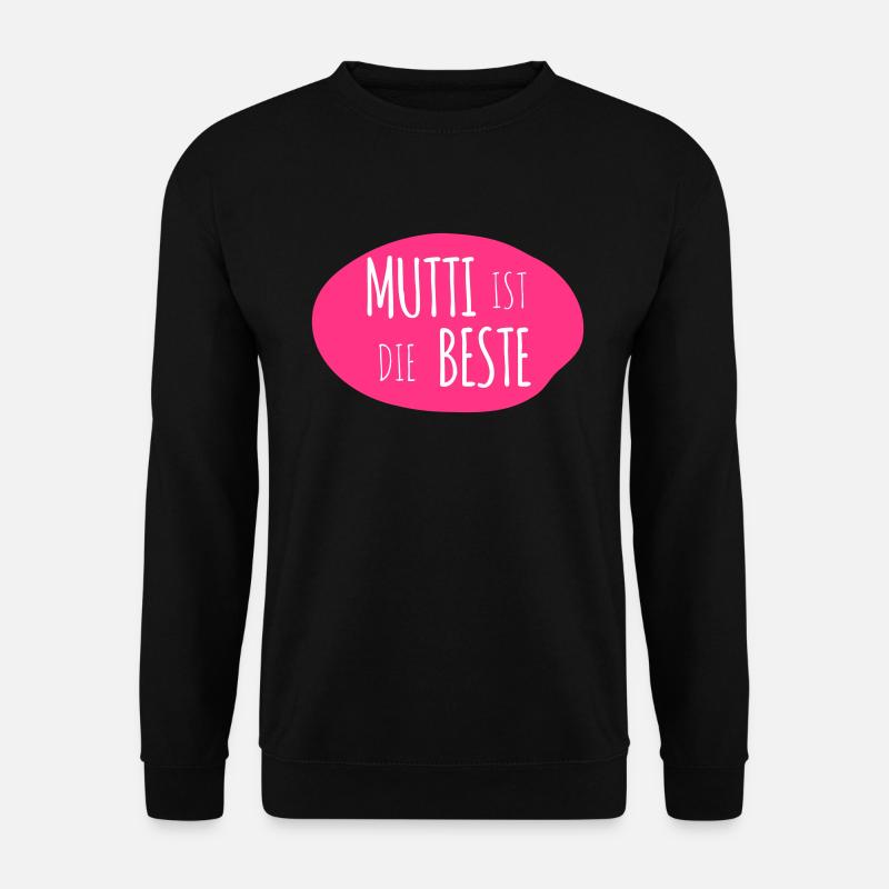 Mutti ist die Beste 2c - Unisex Pullover - Schwarz