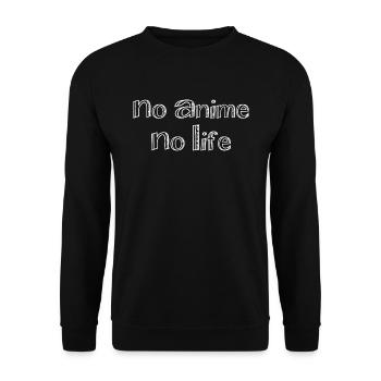 no anime no life - Unisex Sweatshirt - black - Front - Alina (178cm) & Michal (187cm)