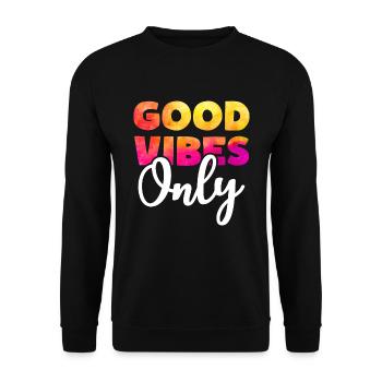 GOOD VIBES ONLY Positive Happy Motto - Unisex Pullover - Schwarz - Vorne - Alina (178cm) & Michal (187cm)