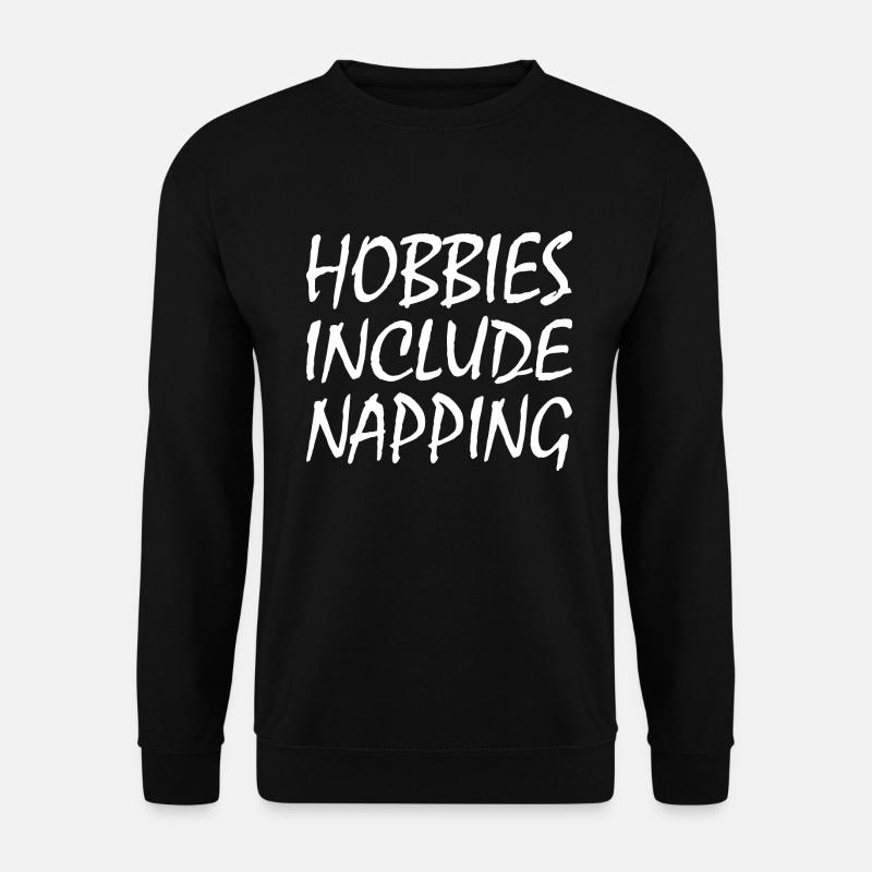 Hobbies include napping - Unisex Sweatshirt - black