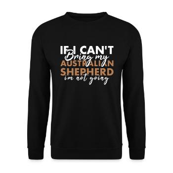 Dog If I Can't Bring My Aussie I'm Not Going - Unisex Pullover - Schwarz - Vorne - Alina (178cm) & Michal (187cm)