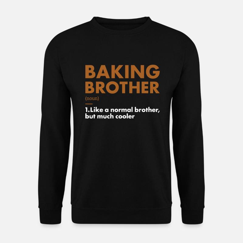 Baker Brother Definition Baking - Unisex Sweatshirt - black